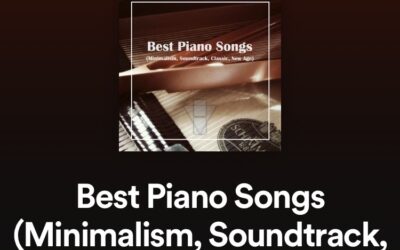 Best Piano Songs – Minimalism, Soundtrack, Classic, New Age